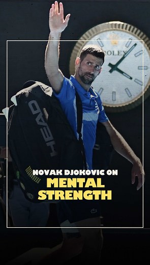 Mental Strength in Tennis: Novak Djokovic's Insights