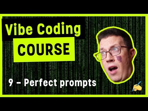 Vibe Coding Course 9 – Prompts That Work (Context Engineering)