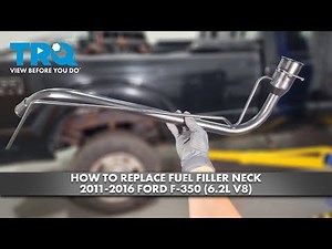 How to Replace Fuel Filler Neck 2011-2016 Ford F-350 (6.2L V8)