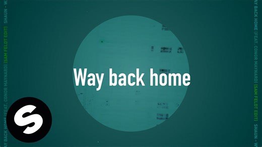SHAUN–Way Back Home(feat. Conor Maynard)[Sam Feldt Edit] (Official Lyric Video).
