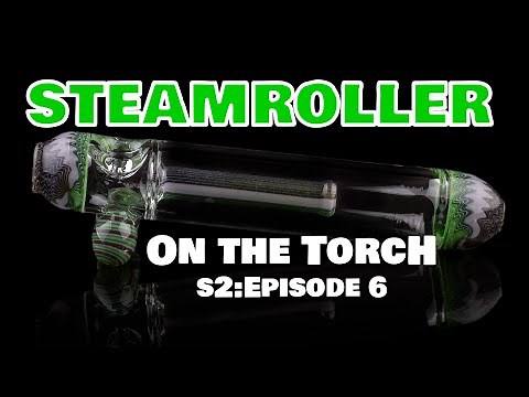 How to make a Steamroller Pipe || On the Torch SEASON 2 Ep6