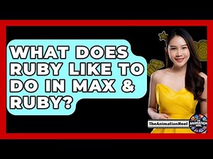 What Does Ruby Like To Do In Max & Ruby? - The Animation Reel