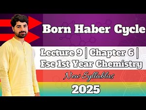 Born Haber Cycle | Calculation of Lattice Energy | Lecture 9 | Chapter 6 | FSc 1st Year Chemistry