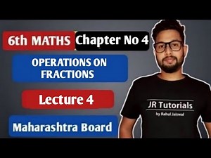 6th Maths | Chapter 4 Operations on Fraction | Lecture 4 |Maharashtra board |