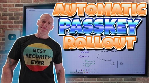 Automatic Passkey Rollout Update | John Savill