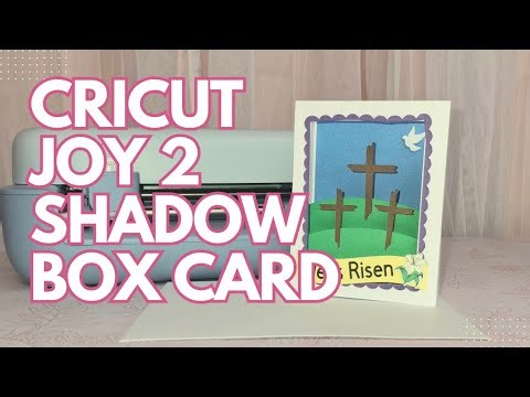 Cricut Joy 2 Shadow box card, using print then cut die cuts