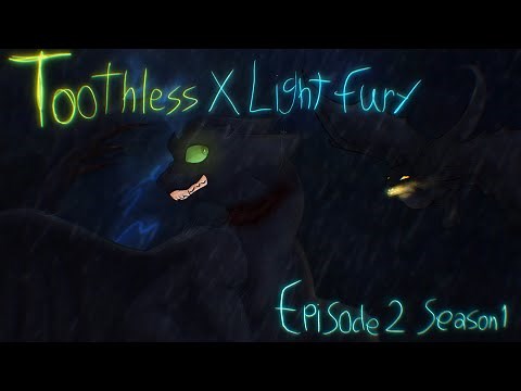 Toothless X Light Fury | Episode 2 Season 1