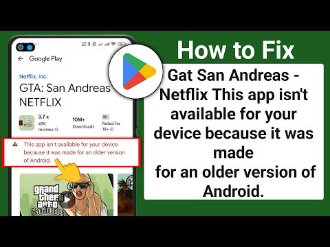Fix: This app isn't available for your device because it was made for an older version of Android