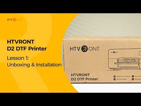 Lesson1: Unboxing and Installation HTVRONT D2 DTF Printer