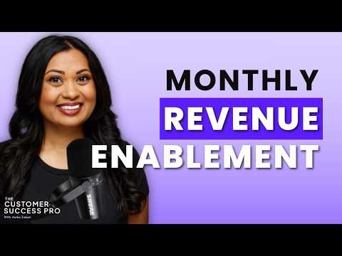 The Power of Monthly Revenue Enablement in Customer Success