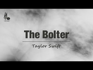 Taylor Swift - The Bolter (Lyric Video)