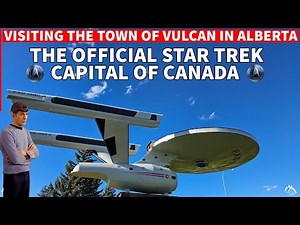 An Out of this World Experience Visiting Vulcan - The Official Star Trek Capital of Canada #startrek