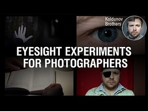 Eyesight experiments for photographers