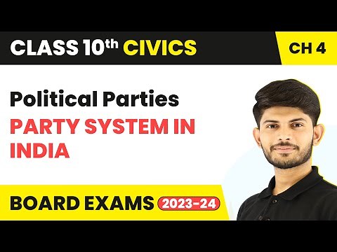Class 10 Civics Chapter 4 | Party System in India - Political Parties 2023-24