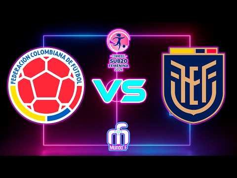 COLOMBIA (U20) VS ECUADOR (U20) Fecha 1 - HEXAGONAL FINAL - SURAMERICANO SUB 20 FEMENINO