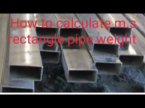 How to calculate m.s rectangle pipe weight