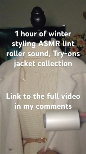 #asmr #winterstyle #tryons #jackets #collection #lintroller #sound #fabric #tingles #styling #foryou