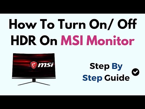 How to Turn On or Off HDR on MSI Monitor – Windows & Monitor Settings Guide