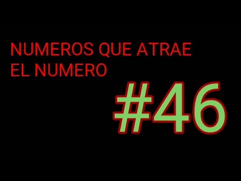 QUE NÚMEROS JUGAR CUANDO SALE EL 46, NUMEROS QUE JALAN O ATRAEN OTROS NUMEROS ( LA PATRONA )