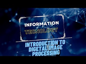 Fundamentals Of Information Technology ( Chapter 5 Introduction To Digital Image Proccessng Part 1)