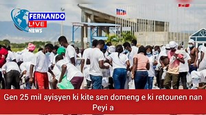 25 mil Ayisyen kite kay Vwazen... | Fernando ESTIMÉ