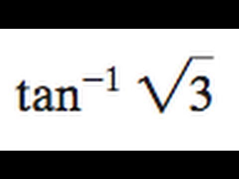 inverse tangent of square root 3