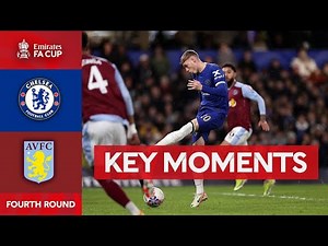 Chelsea v Aston Villa | Key Moments | Fourth Round | Emirates FA Cup 2023-24