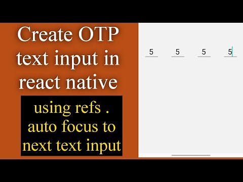 how to create text inputs for OTP verification in react native. using ref auto focus to next input
