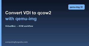 Convert VirtualBox VDI to qcow2 | ComputingForGeeks