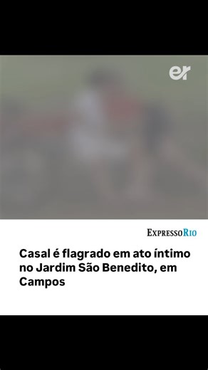 Expresso Rio on Instagram: "*Conteúdo sensível* Um vídeo recebido pela redação neste sábado (7) mostra um casal mantendo 4tos ínt*mos no Jardim São Benedito, localizada na área central de Campos dos Goytacazes. As imagens causaram repercussão porque o local estava aberto ao público e era frequentado por famílias, cri4nças e outros moradores no momento do ocorrido. De acordo com o vídeo, o casal aparenta não se preocupar com a presença de pessoas ao redor, enquanto cri4nças e adultos utilizavam a