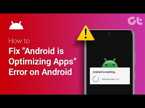 How To Fix "Android is Optimizing Apps" Error on Android | Solve Optimise Apps Prompt | Guiding Tech