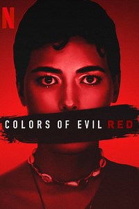 Colors of Evil: Red Summary, Trailer, Cast, Where to Watch and More