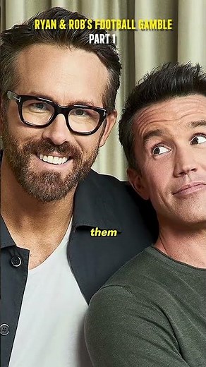 How Ryan Reynolds Turned a $2M Club Into a $100M Football Empire 💰 Part 1