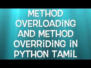 #11 Method overloading and Method overriding in Python Tamil