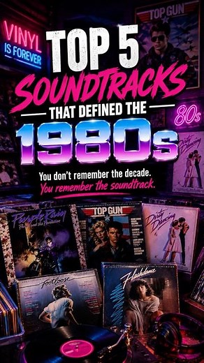 Top 5 Soundtracks That Defined The 80s