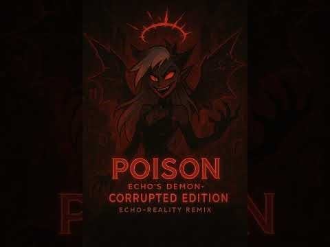 POISON | Demon Corrupted | Echo-Reality | Crystalverse