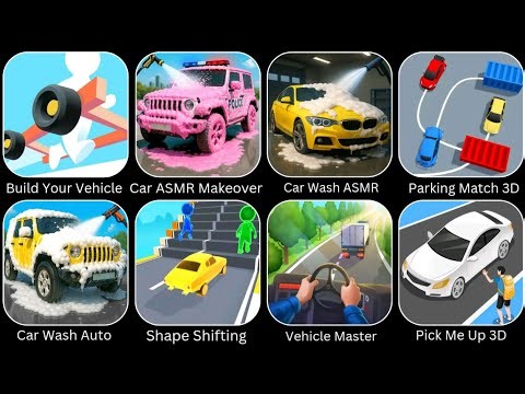 Build Your Vehicle, Car Wash Auto, Pick Me Up 3D, Shape Shifting, Car Wash ASMR, Parking Match 3D...