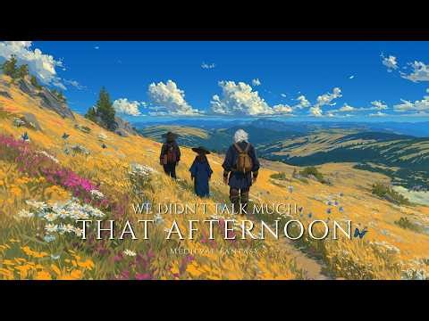 Medieval Fantasy Music for Focus and Relax | We Didn't Talk Much That Afternoon