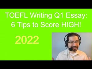 TOEFL Writing Q1: 6 Tips to Write Your HIGHEST Scoring Essay EVER!