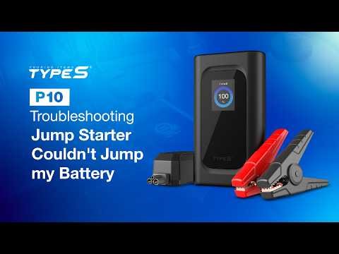 TYPE S Jump Starter P10 Troubleshooting - Jump Starter Not Working / Doesn't Jump Start my Car