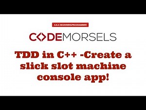 TDD in C++ by Creating a Slick Slot Machine Console Application