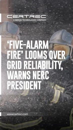 ‘FIVE-ALARM FIRE’ LOOMS OVER GRID RELIABILITY, WARNS NERC PRESIDENT #gridreliability #nerc