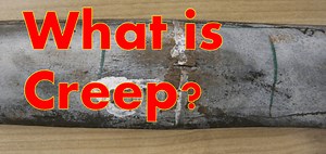 What is Creep Failure and What are the Stages of Creep?