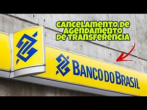 COMO CANCELAR UM AGENDAMENTO DE TRANSFERÊNCIA BANCO DO BRASIL