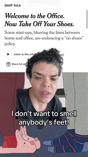 I don’t want to smell anybody’s feet! Companies think they make the office feel like a second home by letting employees go shoeless. #workfromhome