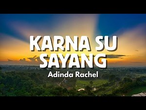 Adinda Rachel - KARNA SU SAYANG Biasa Sa Cinta Satu Sa Pinta (Official Video Lyric)