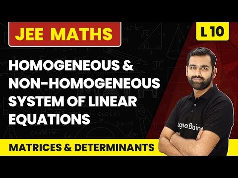 Homogeneous & Non-Homogeneous System of Linear Equations | Matrices & Determinants - L10 | JEE Maths