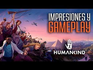 Humankind: Impresiones y Gameplay