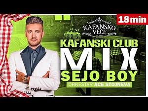 SEJO BOY - KAFANSKI CLUB MIX 2023 | UZIVO | (ORK. ACA STOJNEV)