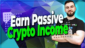 The Many Ways To Earn Passive Crypto Income